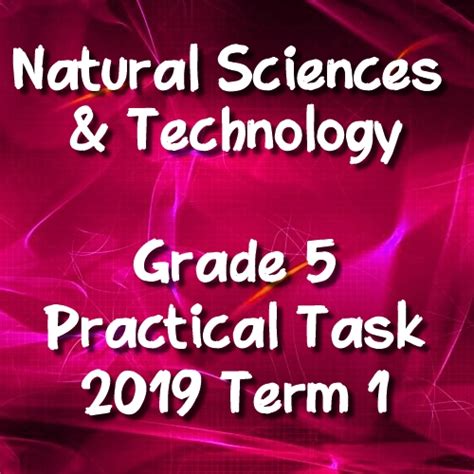 Natural Sciences And Technology Grade 5 2019 Term 1 Practical Task • Teacha