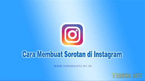 √ 4 Cara Membuat Sorotan Instagram Tanpa Membuat Instastory dengan