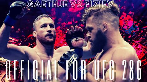Justin Gaethje Vs Rafael Fiziev OFFICIAL For UFC 286 My Thoughts