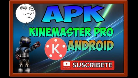 Apk Kinemaster Pro Android Youtube