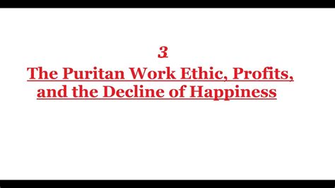 Puritan Work Ethic Profits And The Decline Of Happiness Youtube