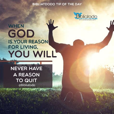 When God Is Your Reason For Living You Will Never Have A Reason To Quit