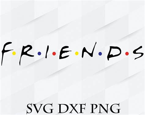 Friends Logo Svg Dxf Png Friends Svg Png Dxf Friends Svg Etsy