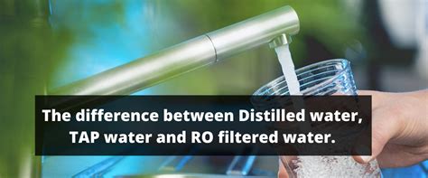 the difference between distilled water tap water and ro filtered water