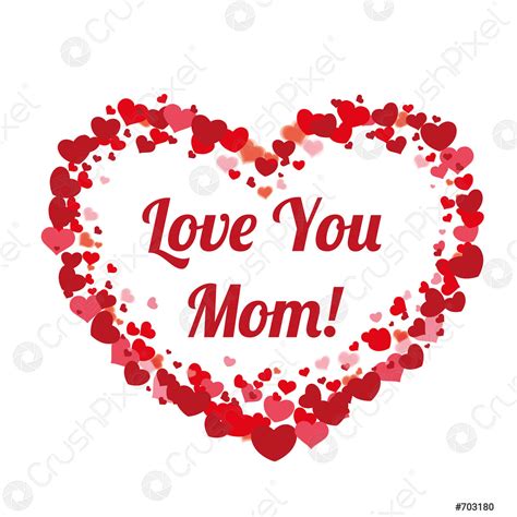 Big Heart Hearts Mothersday Love You Mom Stock Vector 703180 Crushpixel