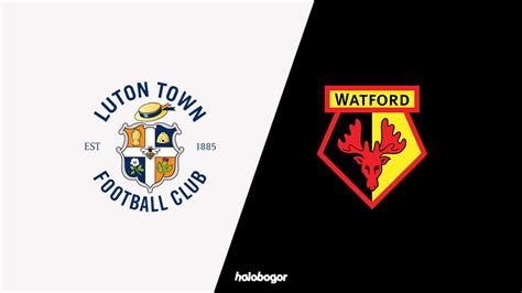 Prediksi Luton Town Vs Watford Di Liga Championship Inggris 2022 2023