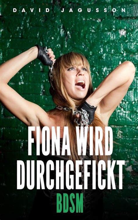 Fiona Wird Durchgefickt Bdsm Ebook David Jagusson 9783752912975 Boeken Bol