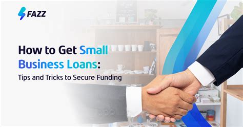 How To Get Small Business Loans Tips And Tricks To Secure Funding Fazz