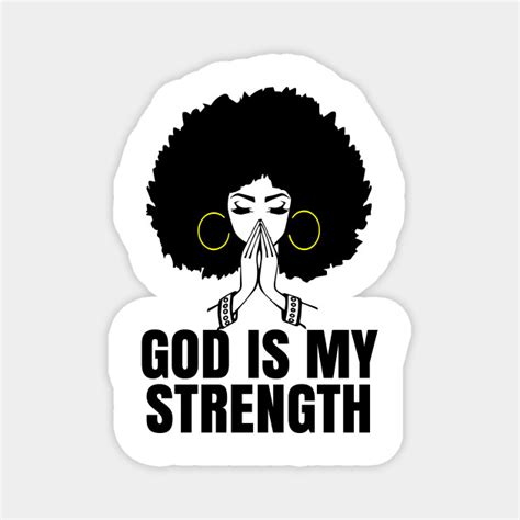 God Is My Strength Black Woman Praying Black Lives Matter Strong
