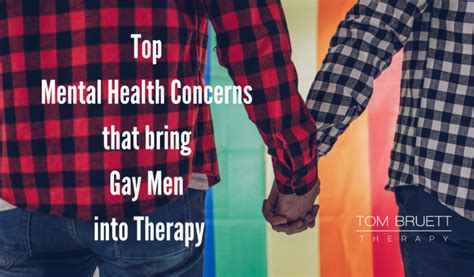 The Most Common Mental Health Issues That Bring Gay Men Into Therapy • Tom Bruett Therapy