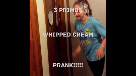 3 Primos Whipped Cream Prank Youtube