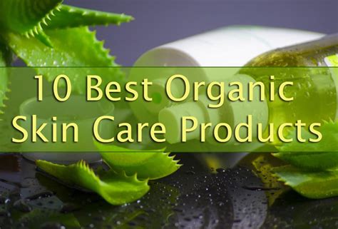 The 10 Best Organic Skin Care Products That Will Revolutionize Your