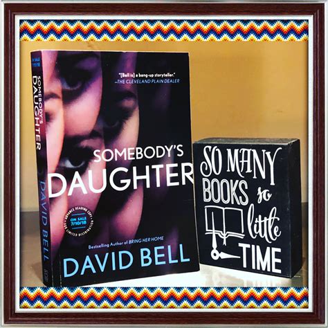 My Review Of “somebody’s Daughter” By David Bell Bestselling Author Belle Daughter