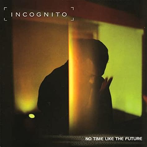 No Time Like The Future Von Incognito Bei Amazon Music Amazonde