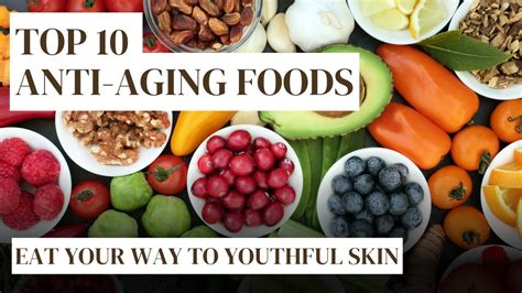 Top 10 Anti Aging Foods Eat Your Way To Youthful Skin Youtube