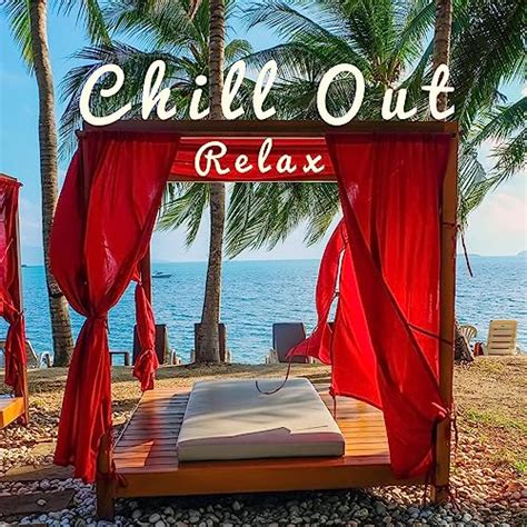 Chill Out Relax By Various Artists On Amazon Music Uk