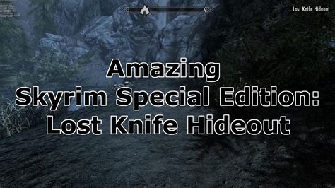 Amazing Skyrim Special Edition Lost Knife Hideout Youtube