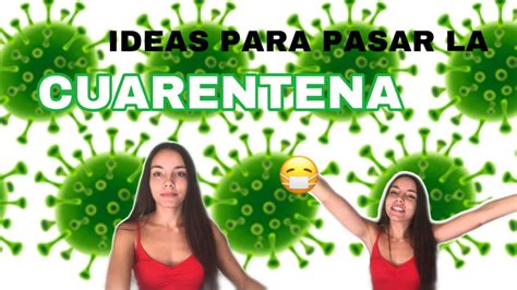 ¿quÉ Hacer En Cuarentena 23 Ideas Chunaii Youtube