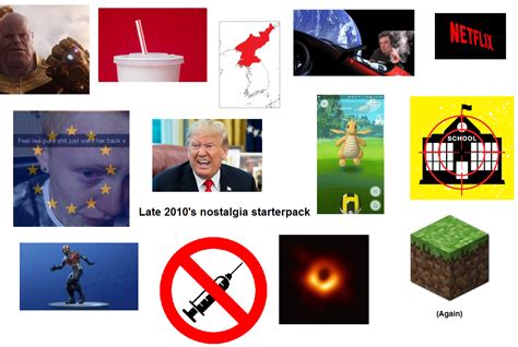 Late 2010s Nostalgia Starterpack Rstarterpacks