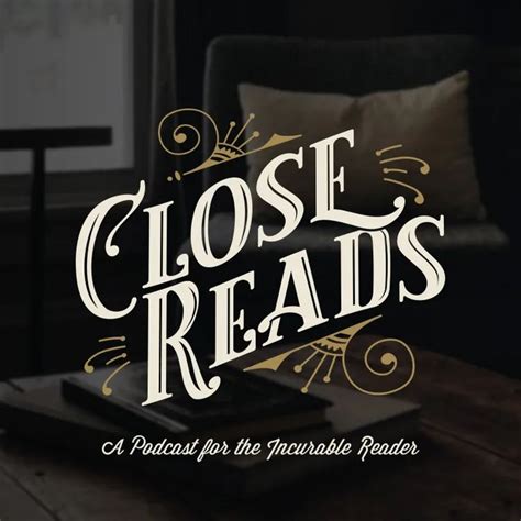 Close Reads Close Reads Podcast Network Pippa For Podcasts Close