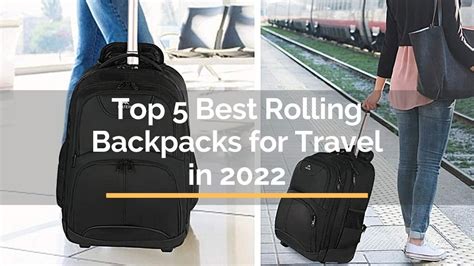 Top 5 Rolling Backpacks For Travel In 2022 For Travelista