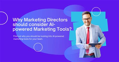 Why Marketing Directors Should Consider Ai Powered Marketing Tools For