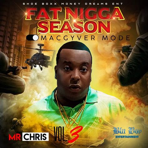 Fat Nigga Season Vol 3 Macgyver Mode Mr Chris