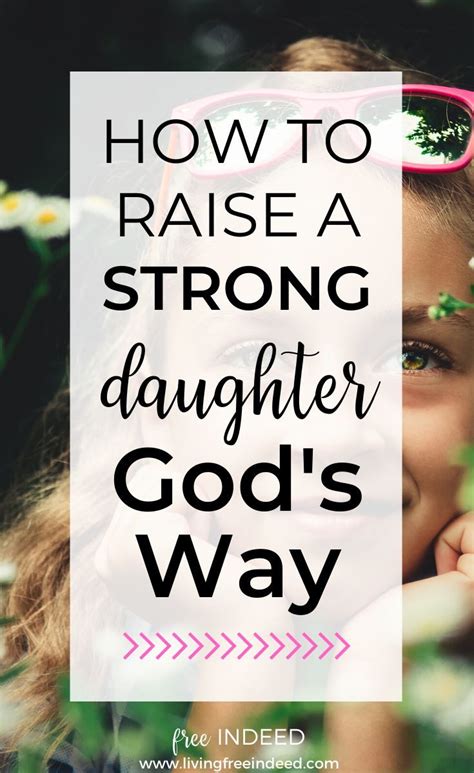 How To Raise A Strong Daughter Gods Way Girl Devotional Quotes