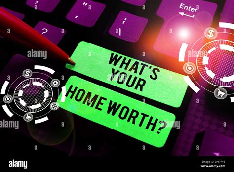 Sign displaying What's Your Home Worth. Business overview Value of a
