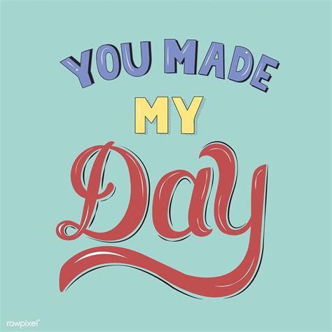 You Made My Day Handdrawn Motivational Illustration Typography Quotes