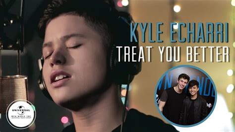 Treat You Better Shawn Mendes Cover By Kyle Echarri Youtube