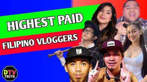 top 10 highest paid filipino vloggers in the philippines dtv truth youtube