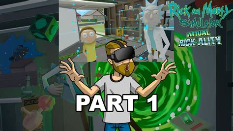 Part 1 Rick And Morty Simulator Virtual Rick Ality Hd 60fps Youtube