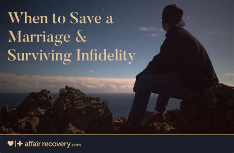 When To Save A Marriage And Surviving Infidelity Affair Recovery