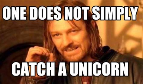 One does not simply meme generator. Meme Creator - Funny One does not simply catch a unicorn ...