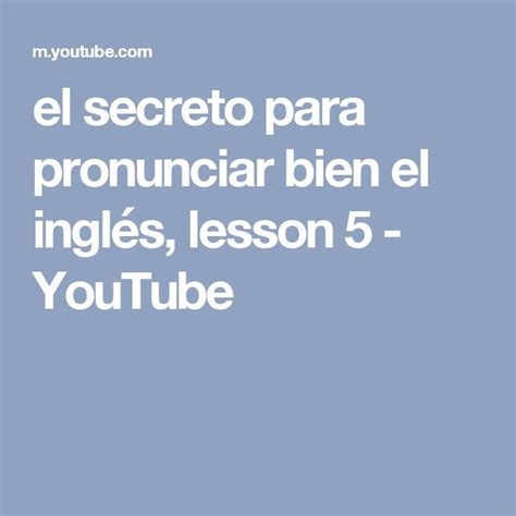El Secreto Para Pronunciar Bien El Inglés Lesson 5 Youtube Ingles