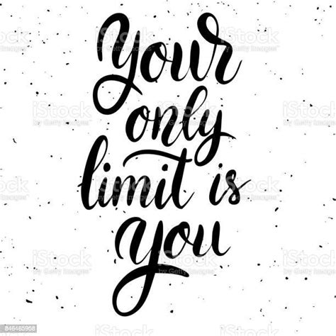 Your Only Limit Is You Hand Drawn Lettering Phrase On White Background
