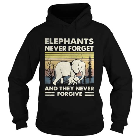 Elephants Never Forget And They Never Forgive Vintage Retro Shirt