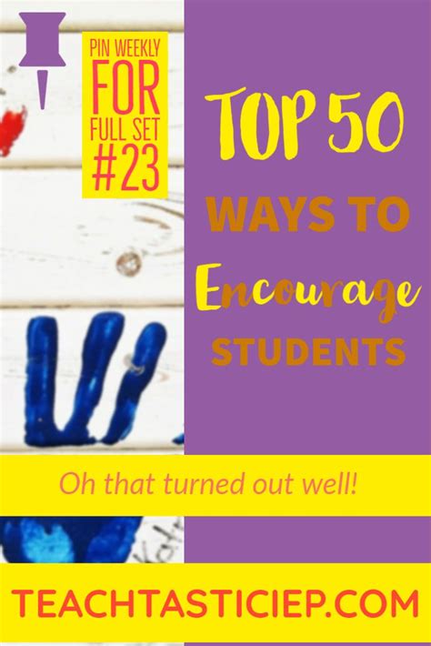 50 Ways To Encourage Your Students Student Encouragement Special
