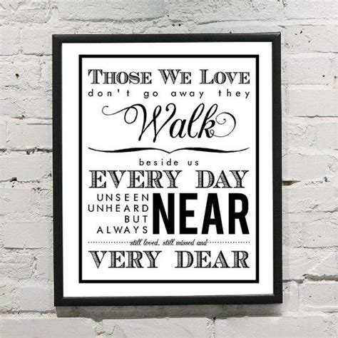 There is a storm of emotions raging in your mind; Those We Love Don't Go Away They Walk Beside Us Every Day Self Adhesive Print Customizable Wall ...