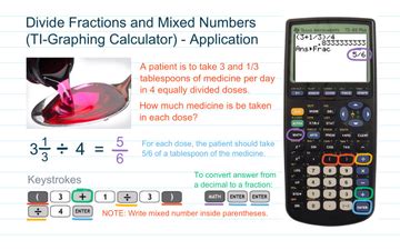 The calculator performs basic and advanced operations with fractions, expressions with fractions combined with integers, decimals, and mixed numbers. Divide Fractions and Mixed Numbers (TI-Graphing Calculator ...