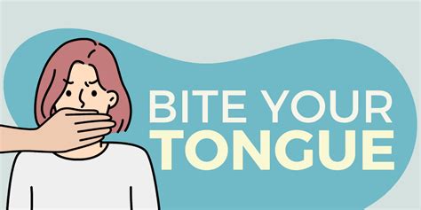 Bite Your Tongue Idiom Origin And Examples