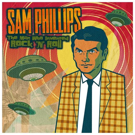 Sam Phillips The Man Who Invented Rock N Roll By Sam Phillips On Itunes