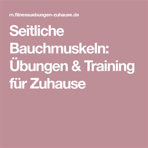 Dir ist das training zuhause am liebsten, aber alleine fehlt dir doch die motivation? Seitliche Bauchmuskeln: Übungen & Training für Zuhause ...