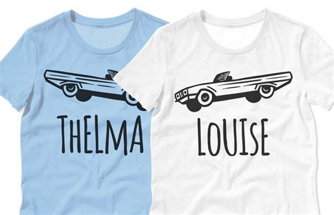 Thelma And Louise Matching Best Friend Shirts Best Friend Shirts
