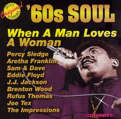 When a man loves a woman (1994). When a Man Loves a Woman: '60s Soul - Various Artists ...