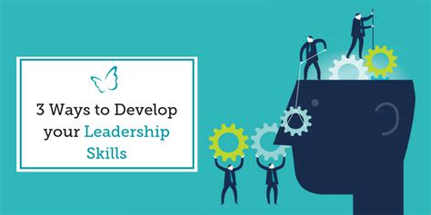 3 ways to develop your leadership skills