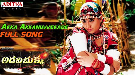 Akka Akkanuvvekade Telugu Song Lyrics Adavi Chukka 2000