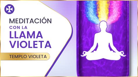 Meditación Con La Llama Violeta Templo De Llama Violeta Youtube