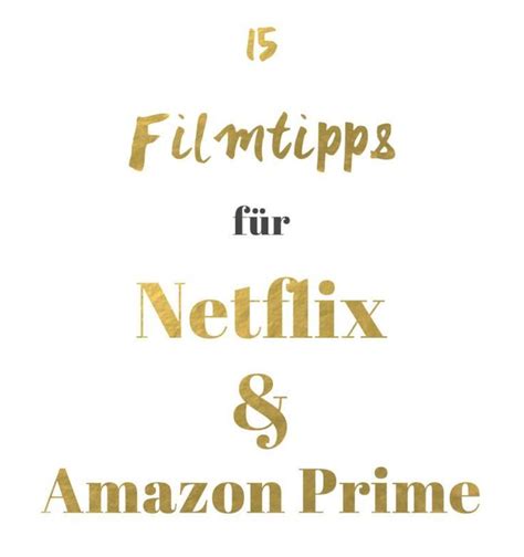If you're one of those families that already has an amazon prime account, there's a selection of films that work for any demographic that are available right now with your subscription. 15 Filmtipps für Netflix und Amazon Prime - #Amazon # ...